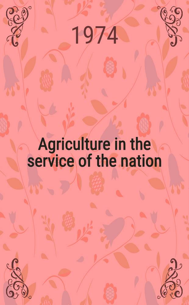 Agriculture in the service of the nation : more production with efforts