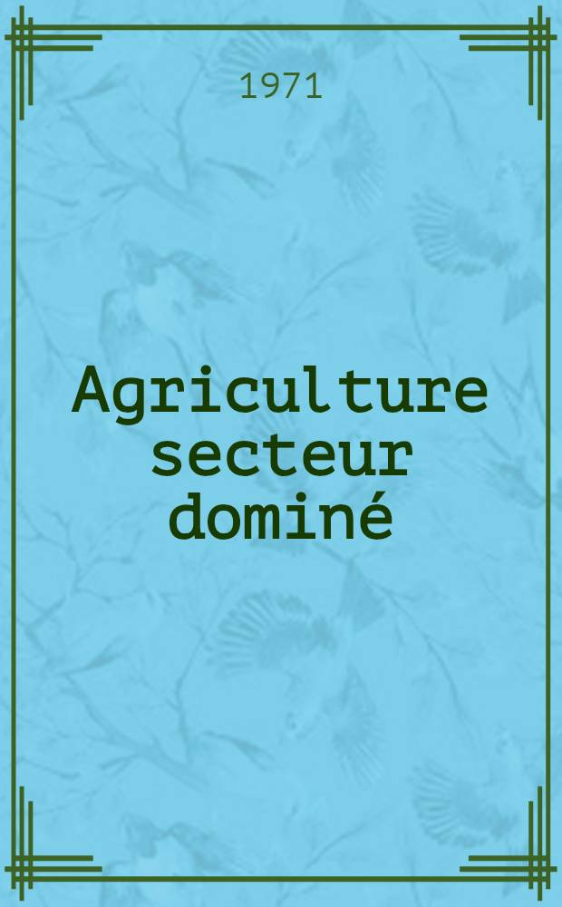 Agriculture secteur dominé : Recueil