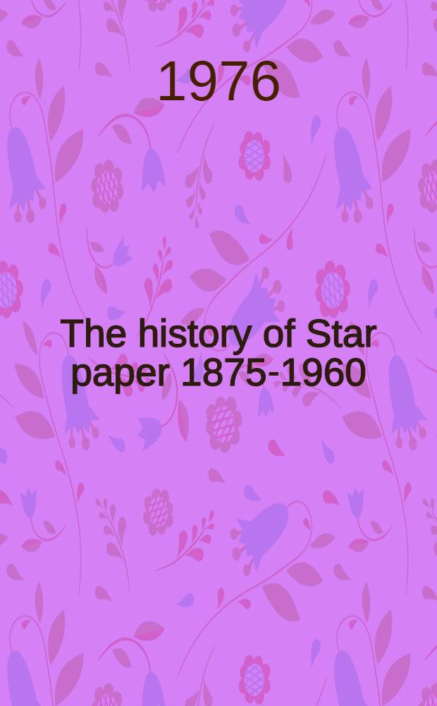 The history of Star paper 1875-1960