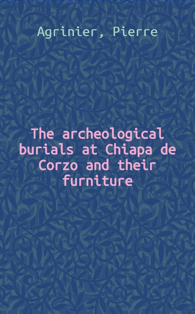 The archeological burials at Chiapa de Corzo and their furniture