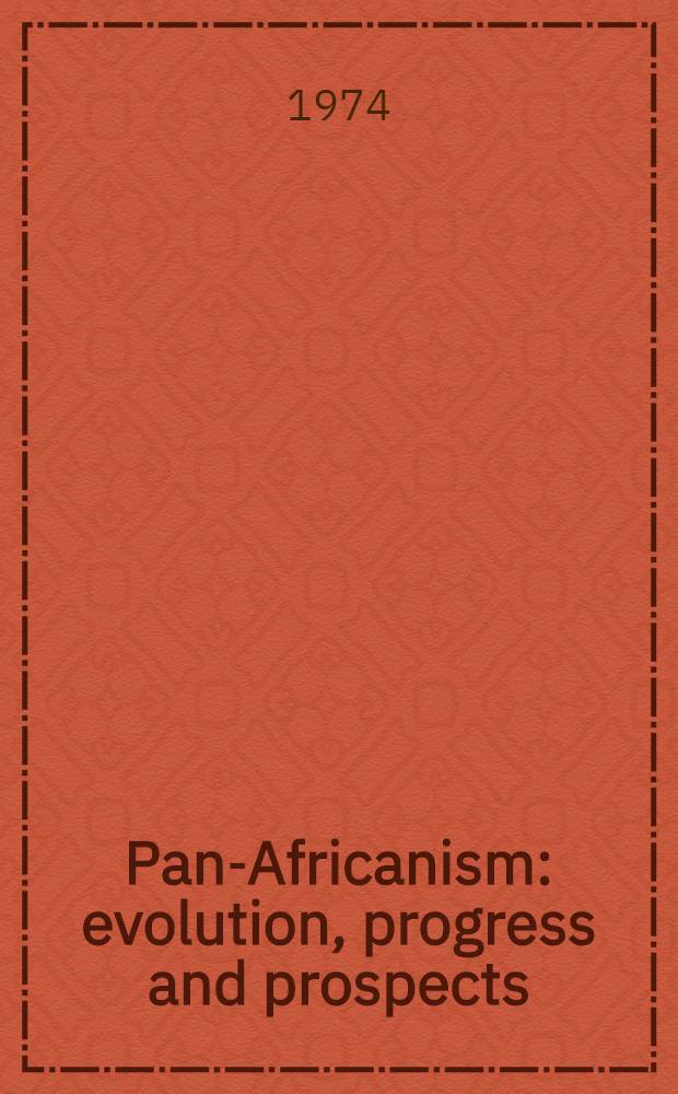 Pan-Africanism: evolution, progress and prospects