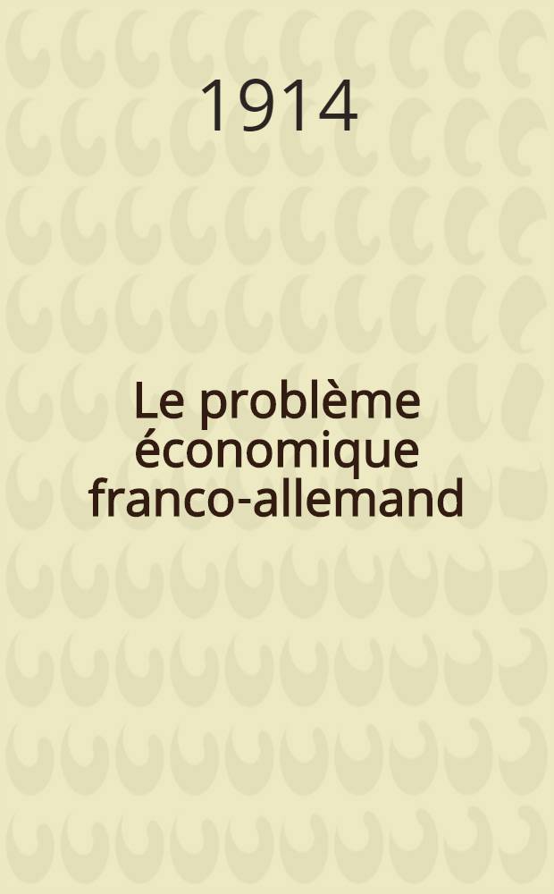 Le probl&egrave;me &eacute;conomique franco-allemand