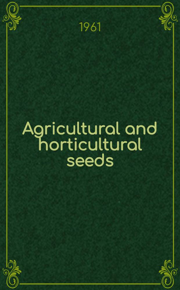 Agricultural and horticultural seeds : Their production, control and distribution : Symposium