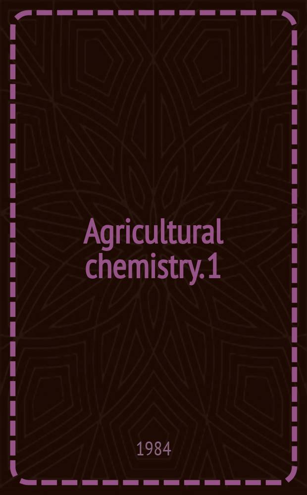 Agricultural chemistry. 1