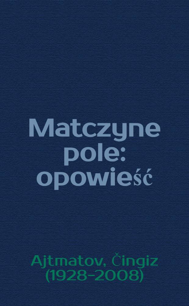 Matczyne pole : opowieść