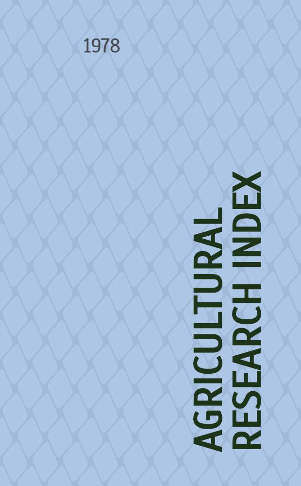 Agricultural research index : a guide to agr. research including dairy farming, fisheries, food, forestry, horticulture, a. veterinary science. Vol. 1 : (A to M)