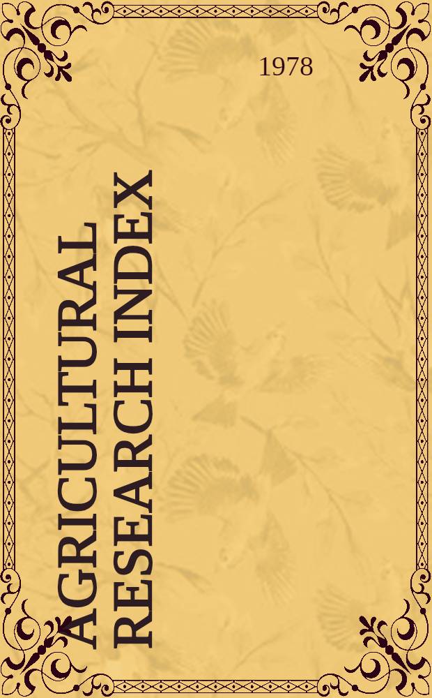 Agricultural research index : a guide to agr. research including dairy farming, fisheries, food, forestry, horticulture, a. veterinary science. Vol. 2 : (N to Z)