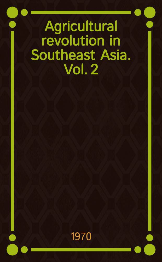 Agricultural revolution in Southeast Asia. Vol. 2 : Consequences for development