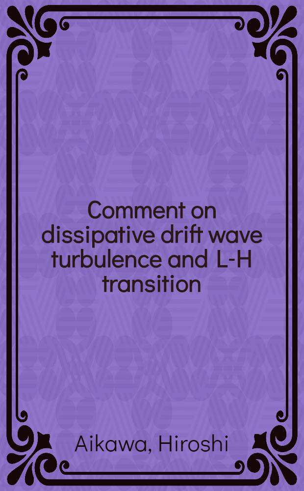 Comment on dissipative drift wave turbulence and L-H transition