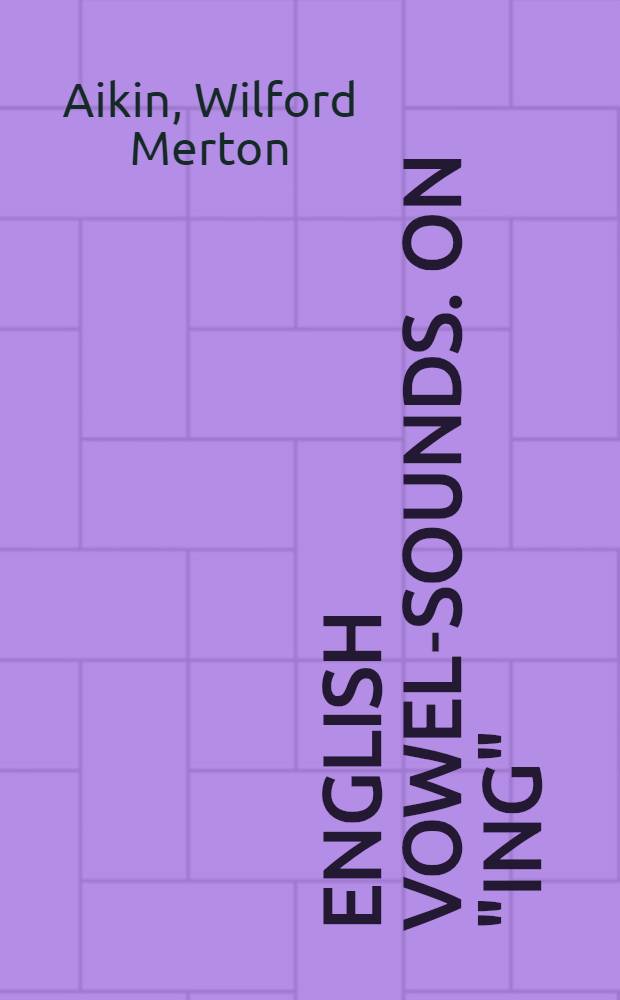 English vowel-sounds. On "ing" : A reply to Dr. Jespersen's paper in tract 25