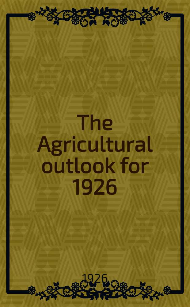 The Agricultural outlook for 1926