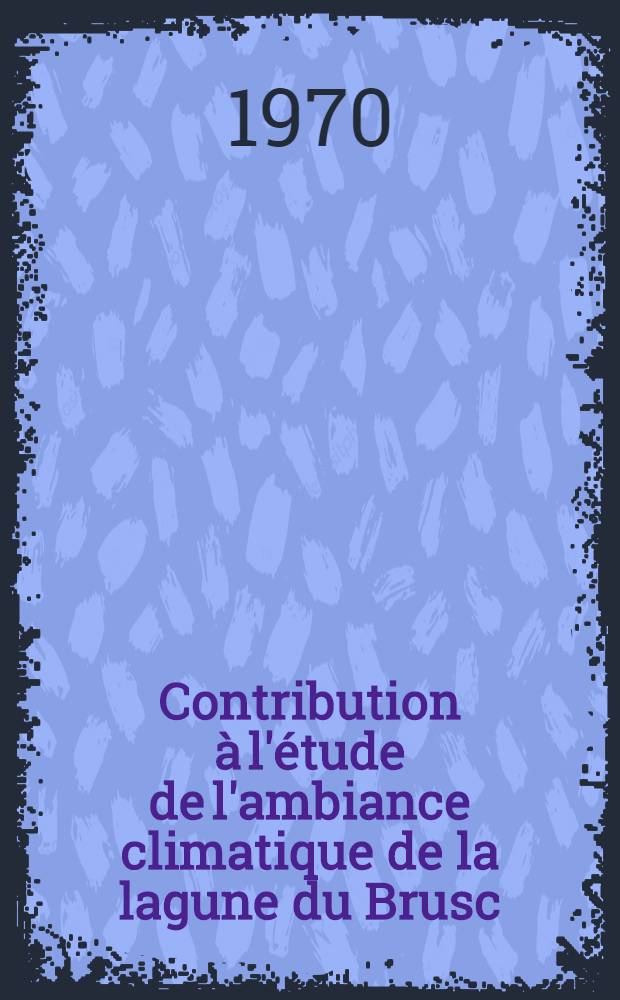 Contribution à l'étude de l'ambiance climatique de la lagune du Brusc