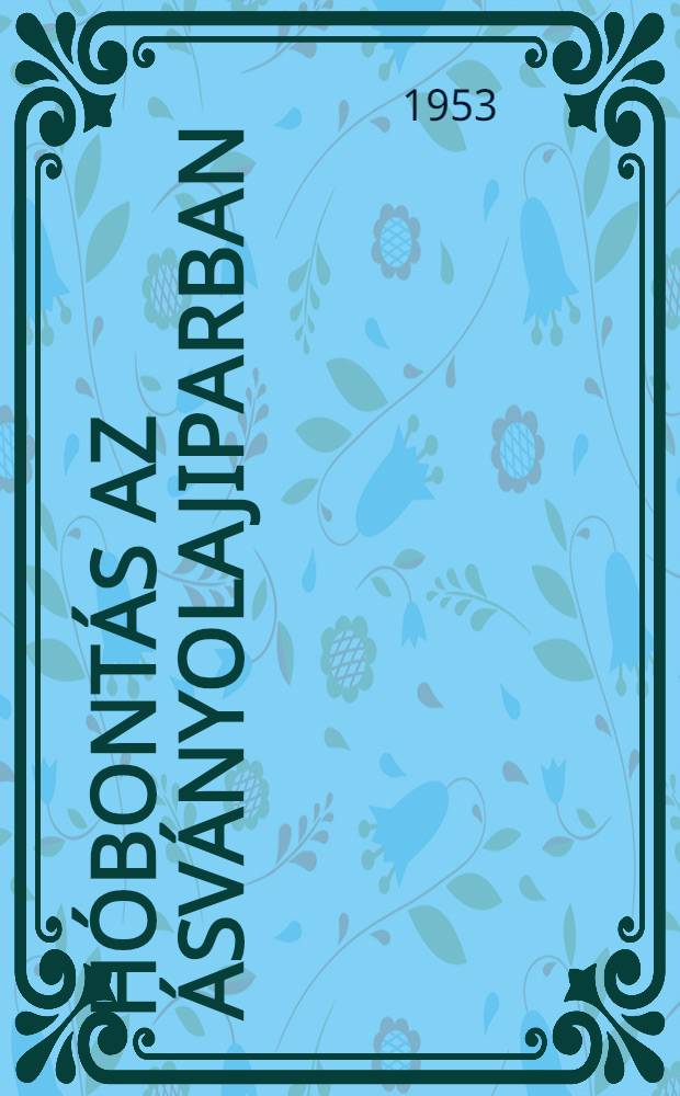 H&oacute;bont&aacute;s az &aacute;sv&aacute;nyolajiparban