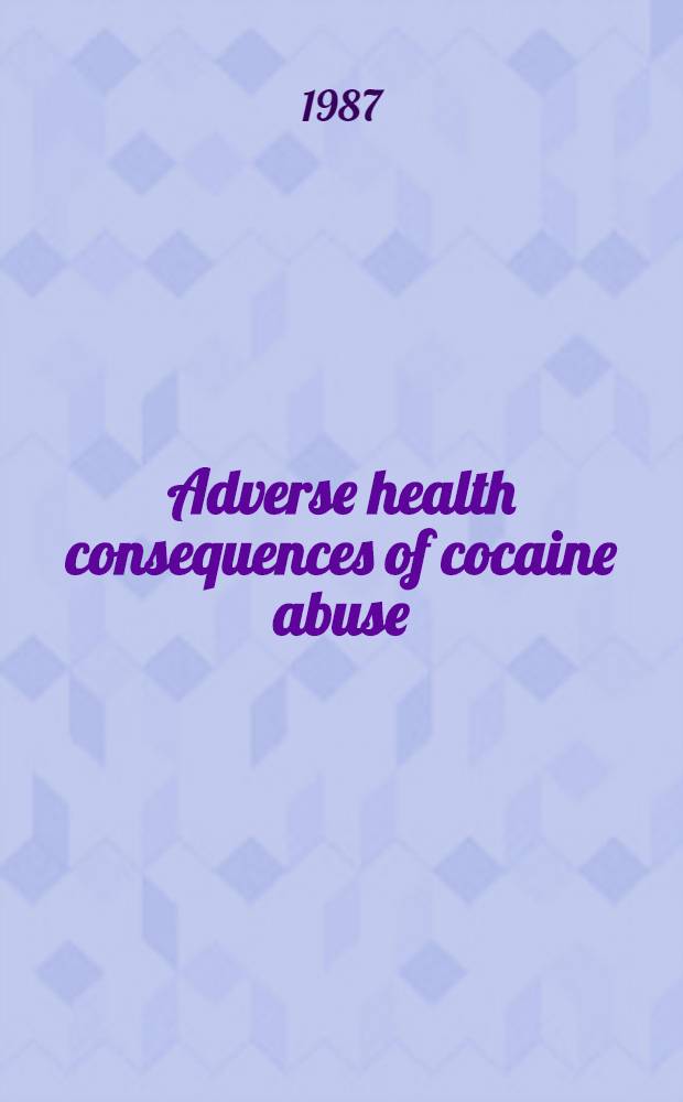 Adverse health consequences of cocaine abuse