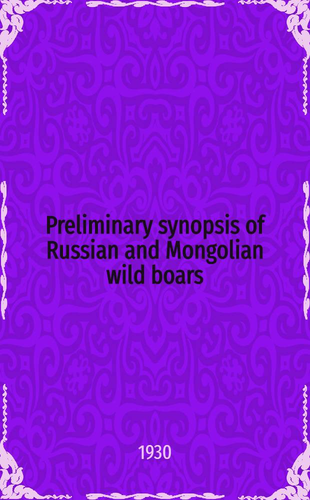 Preliminary synopsis of Russian and Mongolian wild boars