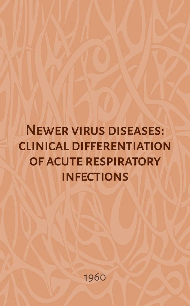 Newer virus diseases : clinical differentiation of acute respiratory infections
