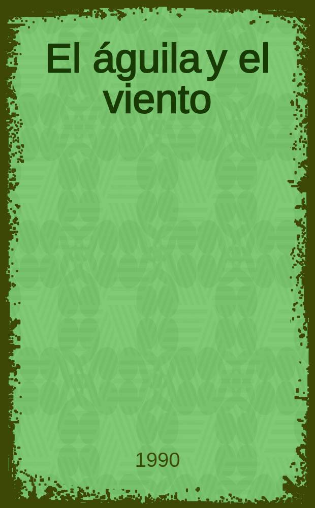 El águila y el viento : homenaje a Octavio Paz
