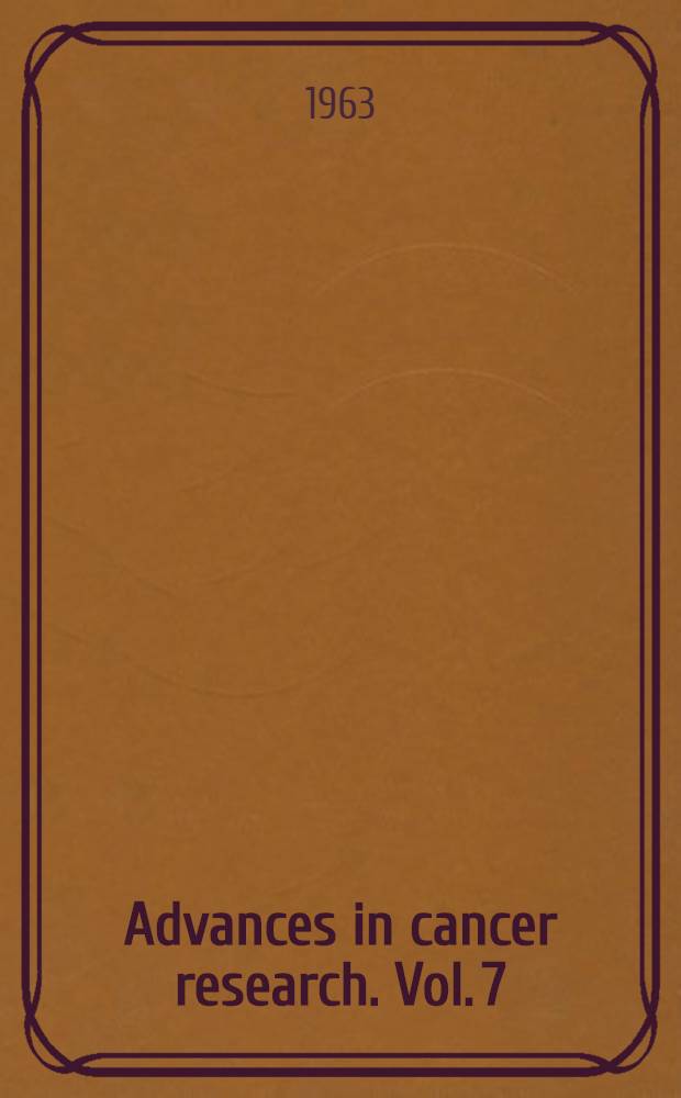 Advances in cancer research. Vol. 7