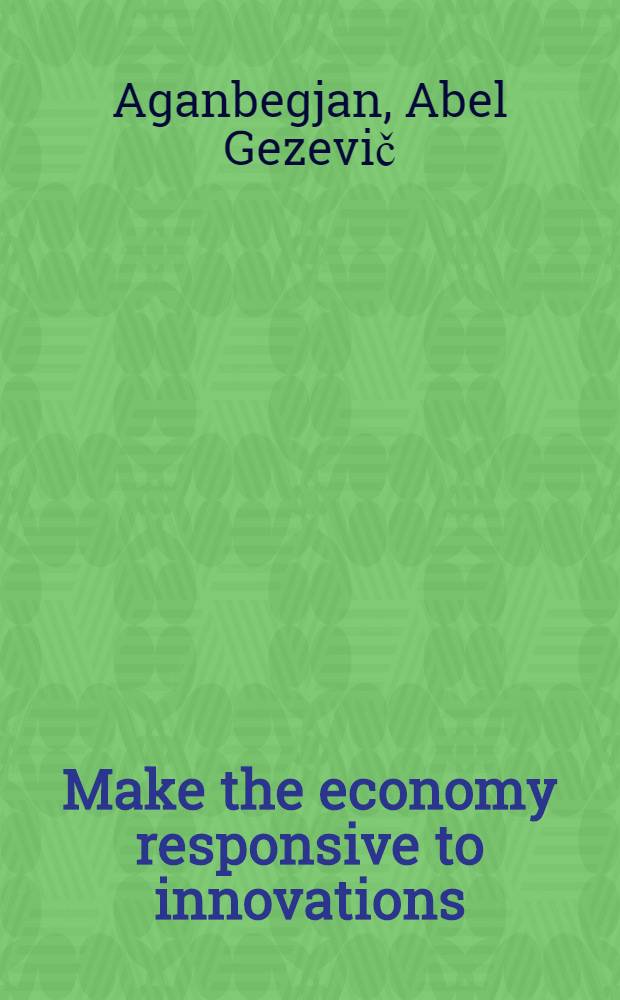 Make the economy responsive to innovations : double econ. potentials by 2000 : new approaches to development