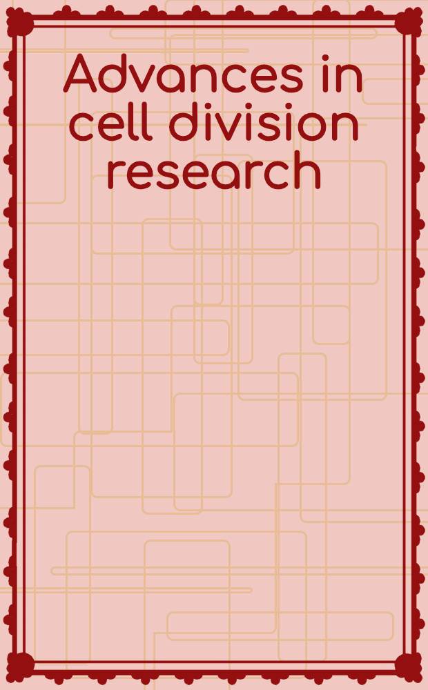 Advances in cell division research