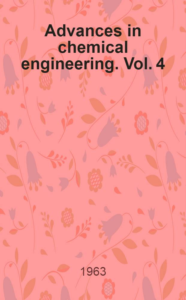 Advances in chemical engineering. Vol. 4