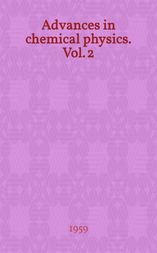 Advances in chemical physics. Vol. 2