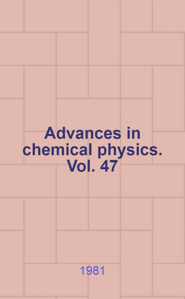 Advances in chemical physics. Vol. 47 : Photoselective chemistry