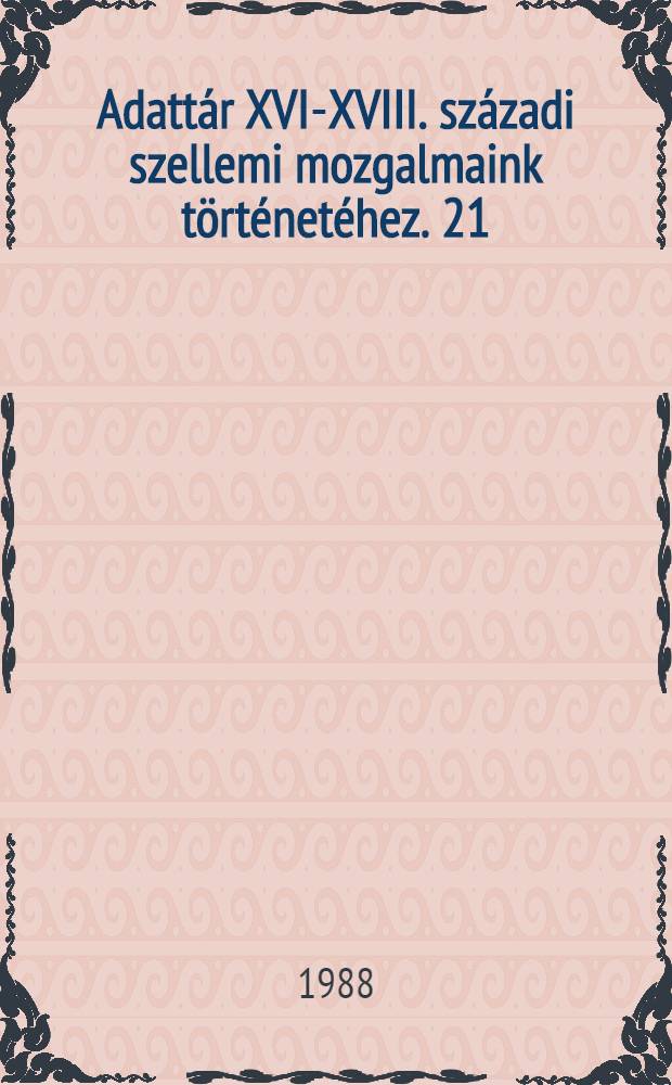 Adattár XVI-XVIII. századi szellemi mozgalmaink történetéhez. 21 : Bornemisza Anna megbűvöltetése