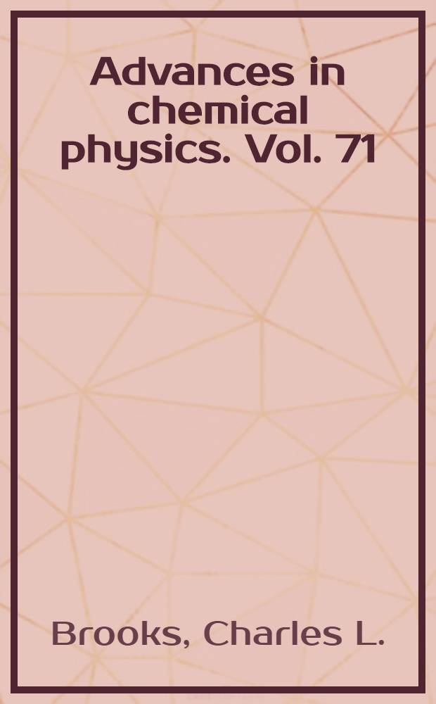 Advances in chemical physics. Vol. 71 : Proteins