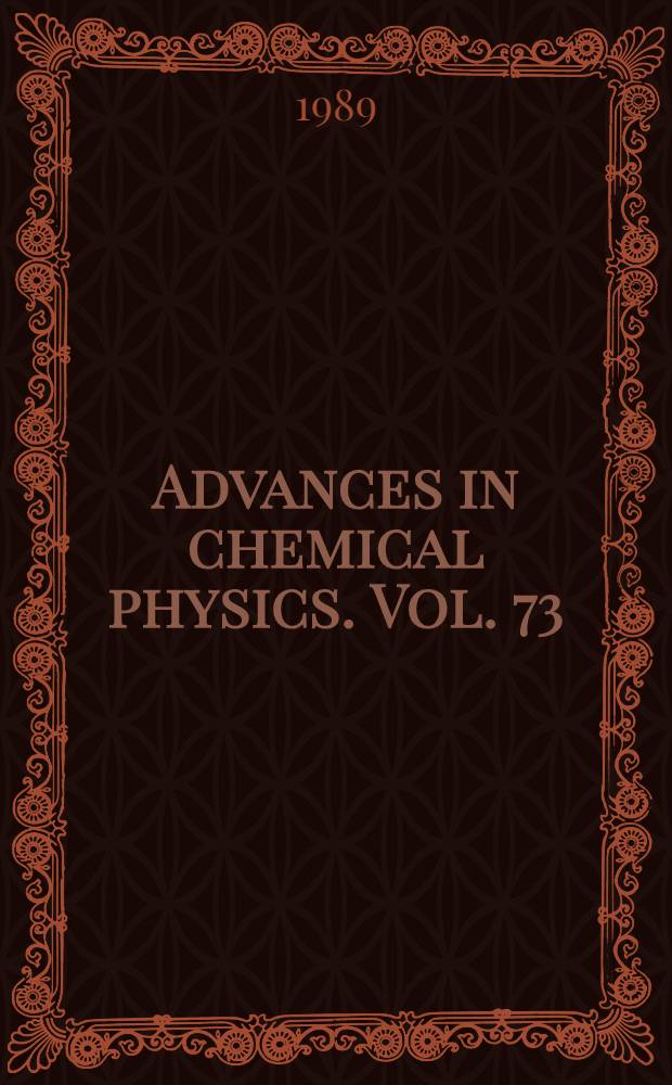 Advances in chemical physics. Vol. 73 : Lasers, molecules and methods