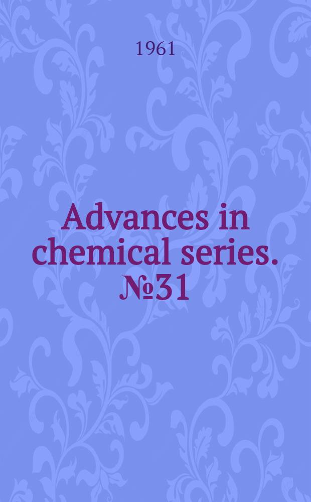 Advances in chemical series. № 31 : Critical solution temperatures