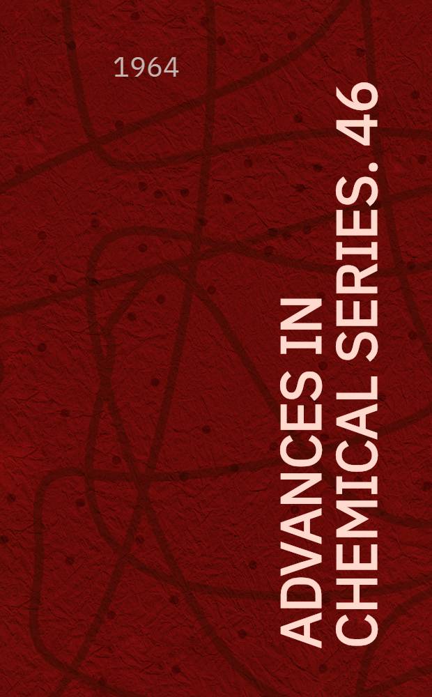 Advances in chemical series. 46 : Patents for chemical inventions