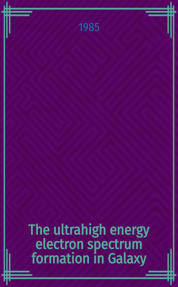 The ultrahigh energy electron spectrum formation in Galaxy