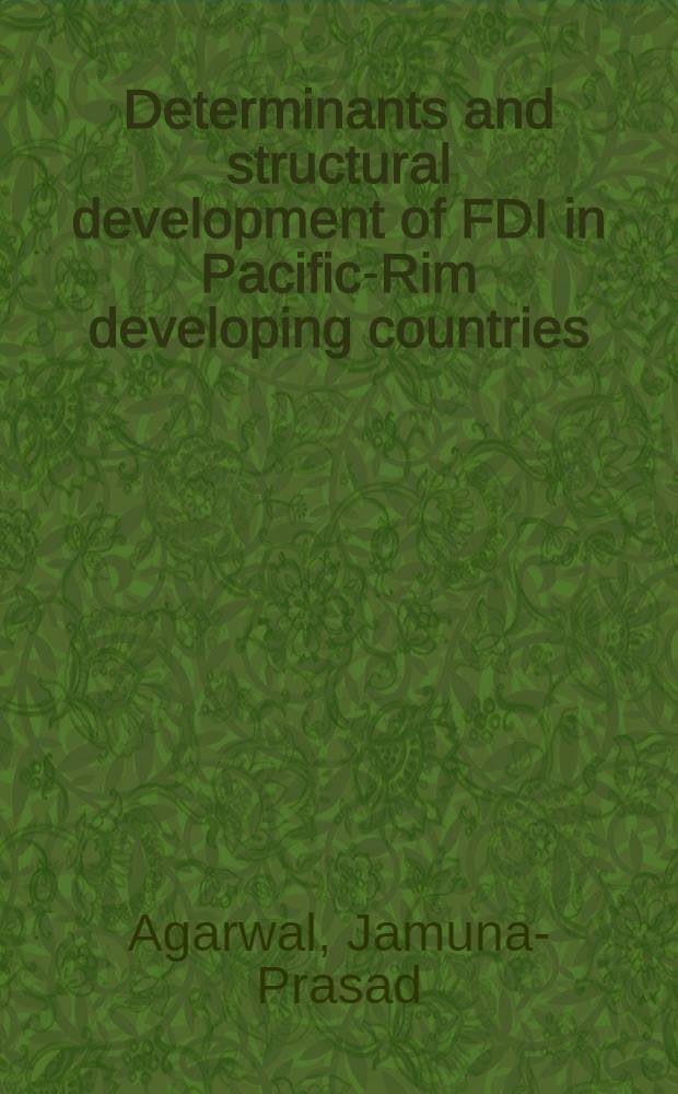 Determinants and structural development of FDI in Pacific-Rim developing countries