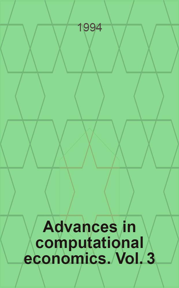 Advances in computational economics. Vol. 3 : Computational techniques for econometrics and economic analysis