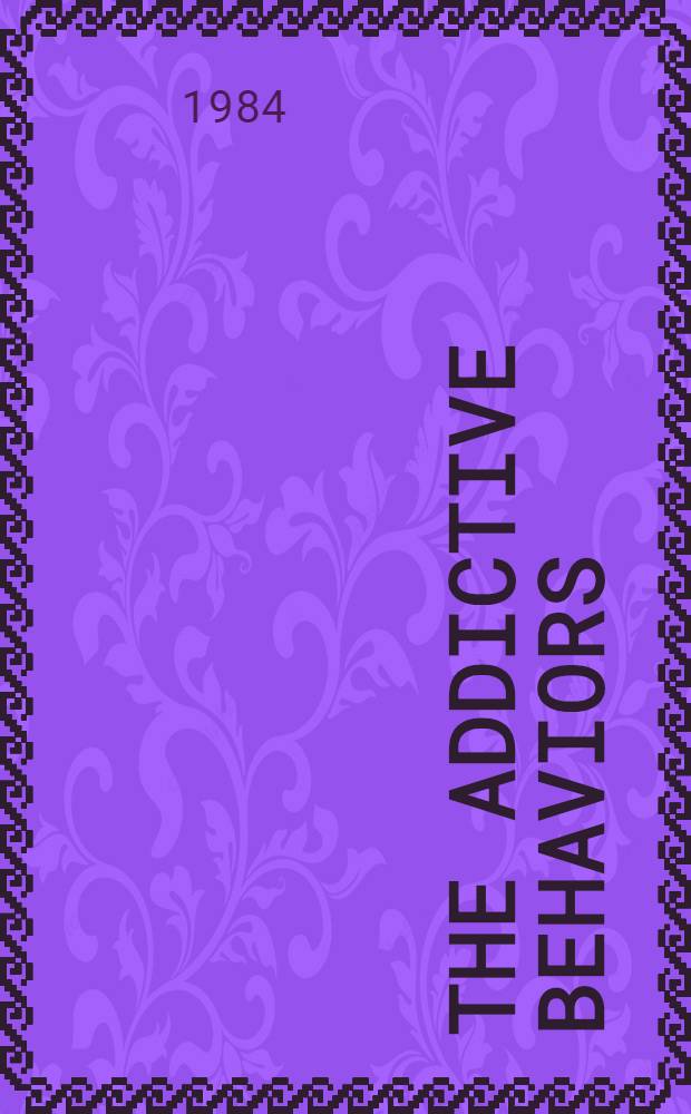 The addictive behaviors : treatment of alcoholism, drug abuse, smoking, a. obesity
