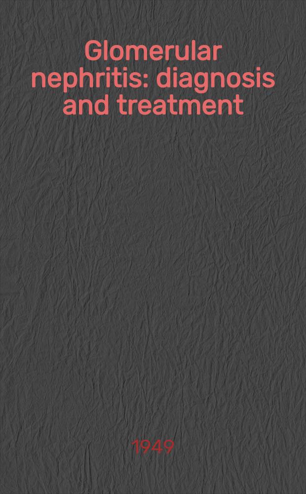 Glomerular nephritis : diagnosis and treatment