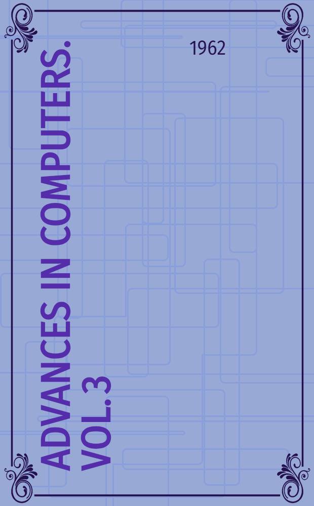 Advances in computers. Vol. 3