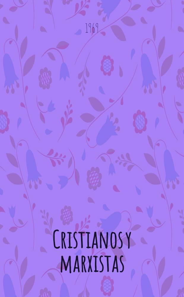 Cristianos y marxistas: los problemas de un di&aacute;logo