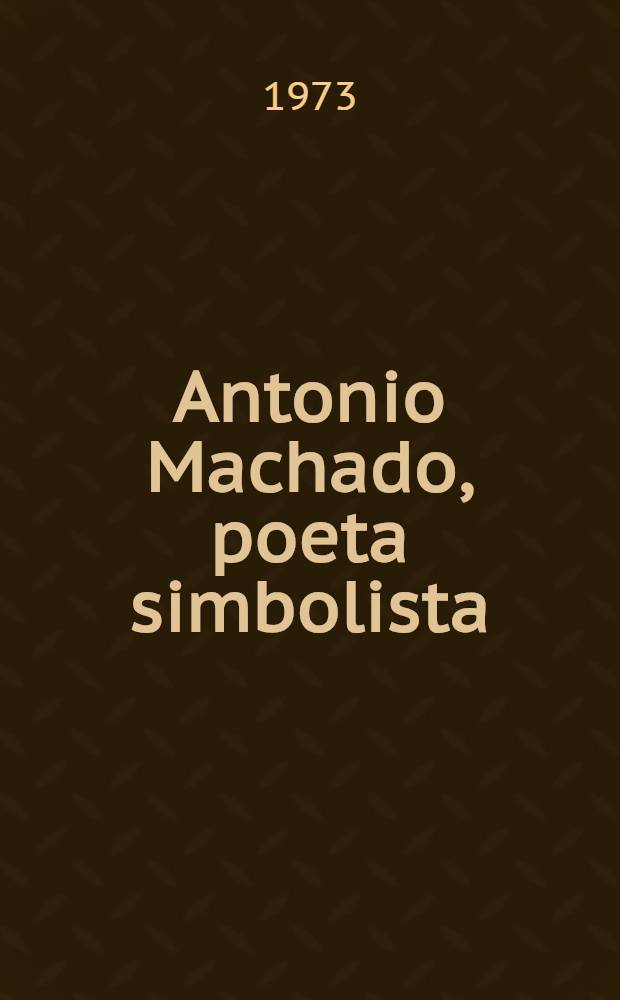 Antonio Machado, poeta simbolista