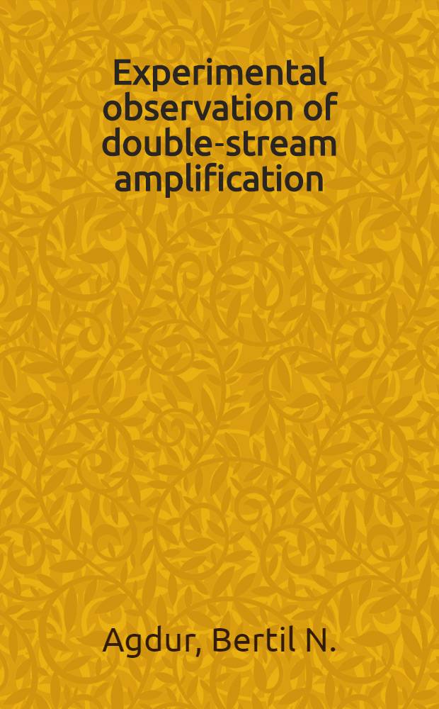 Experimental observation of double-stream amplification : Preliminary notes