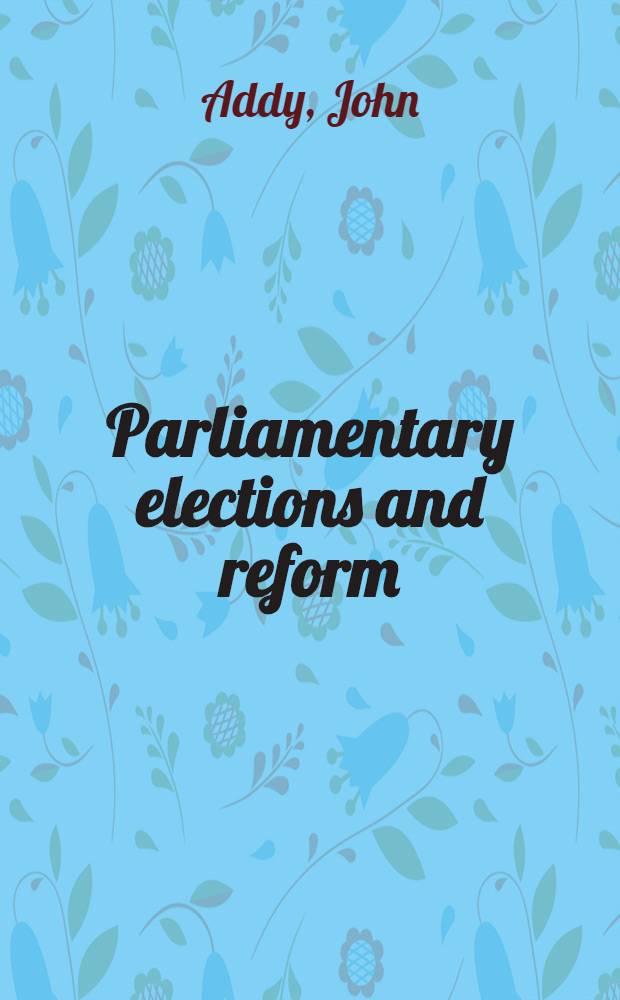 Parliamentary elections and reform (1807-1832)
