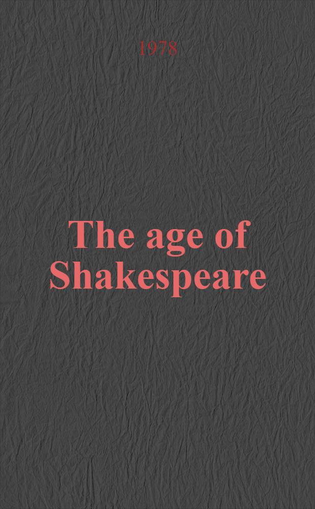 The age of Shakespeare : a catalog of a British council exhibition