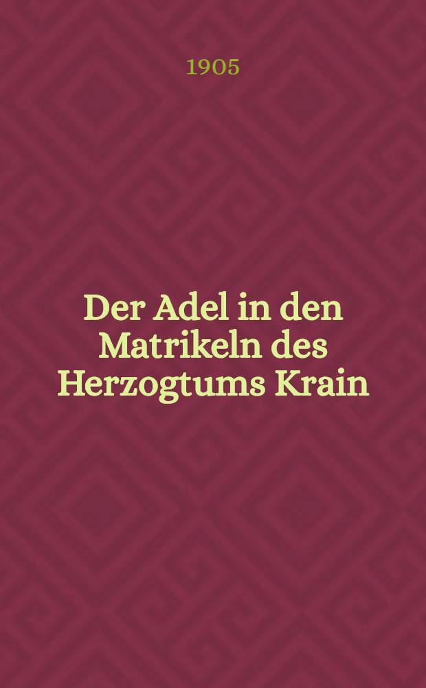 Der Adel in den Matrikeln des Herzogtums Krain