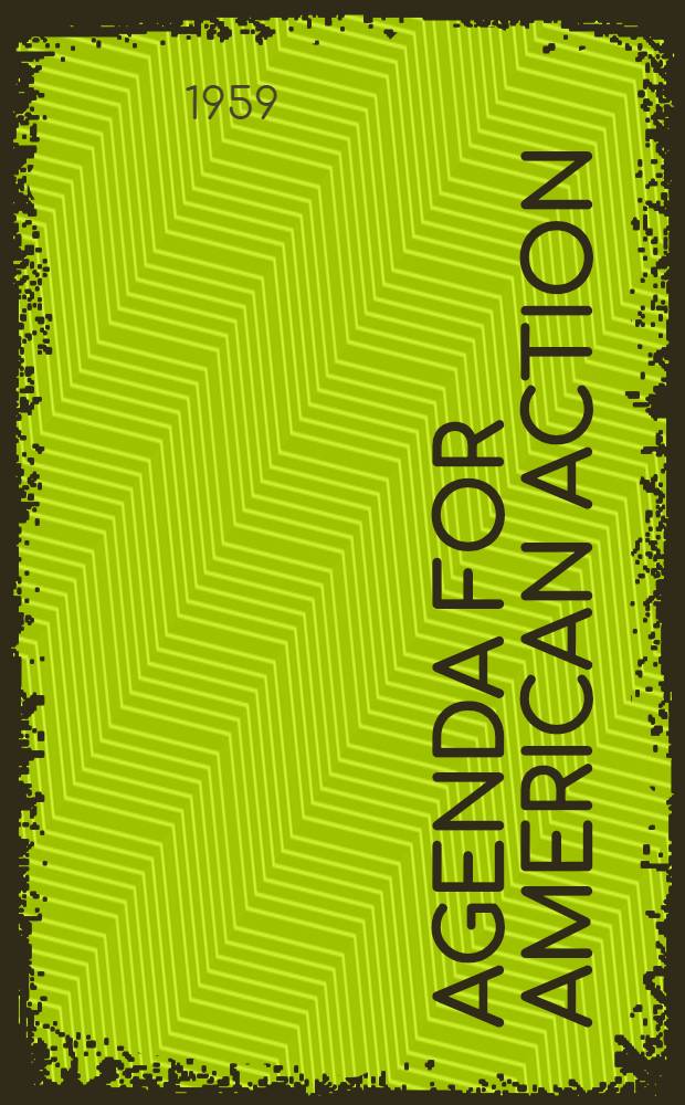 Agenda for American action : Symposium : Thirty-fifth Session Huntington-Sheraton hotel Pasadena, California Dec. 7-10 1958