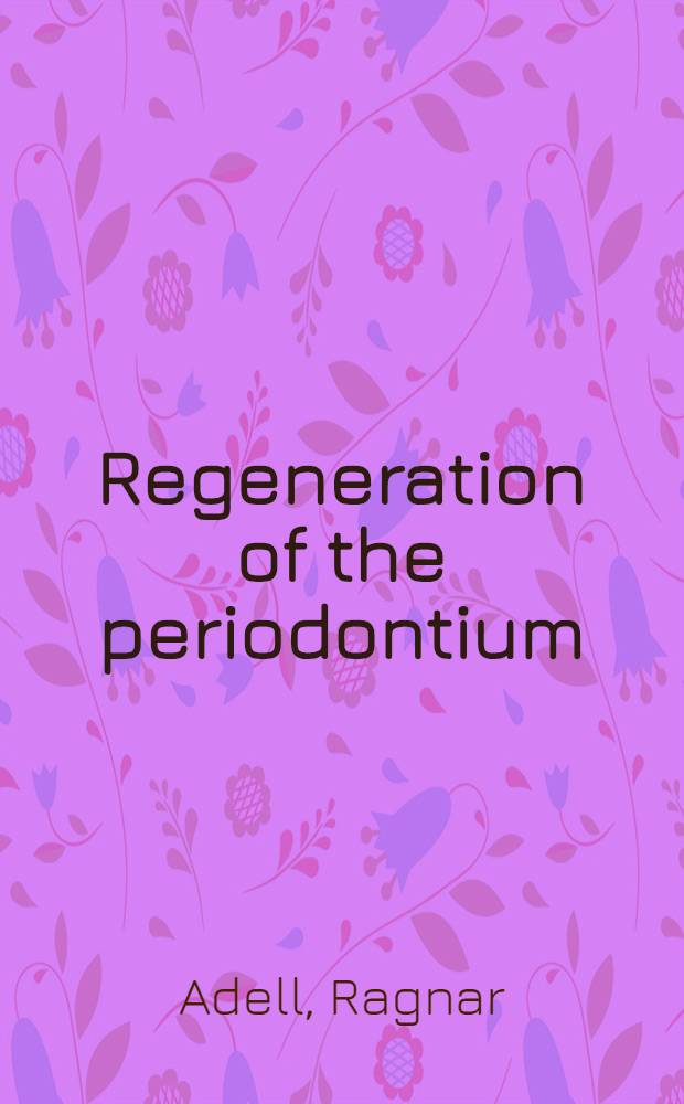 Regeneration of the periodontium : an experimental study in dogs : Akad. avh. med tillst&aring;nd av Odontologiska fak. vid Univ. i G&ouml;teborg f&ouml;rsvaras