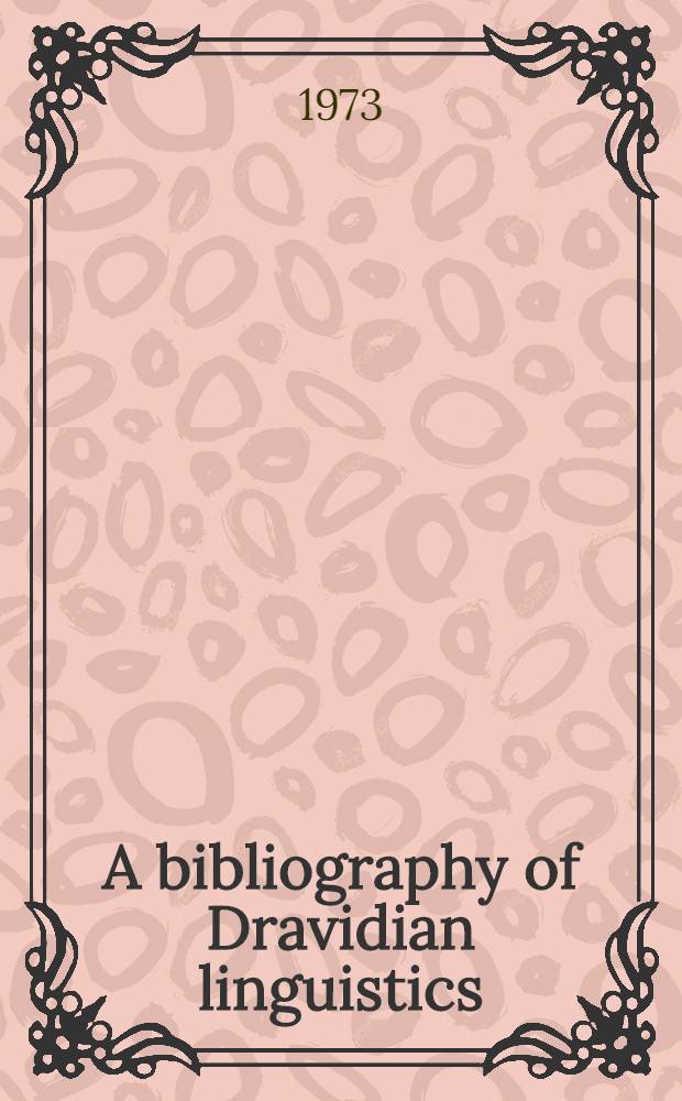 A bibliography of Dravidian linguistics
