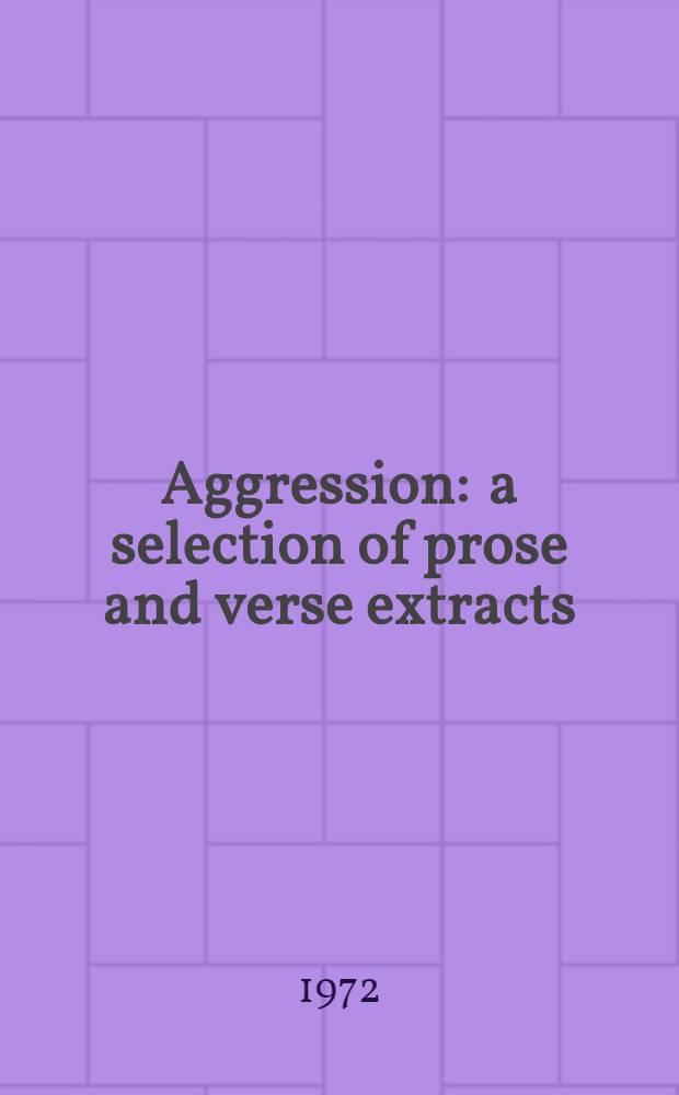 Aggression : a selection of prose and verse extracts