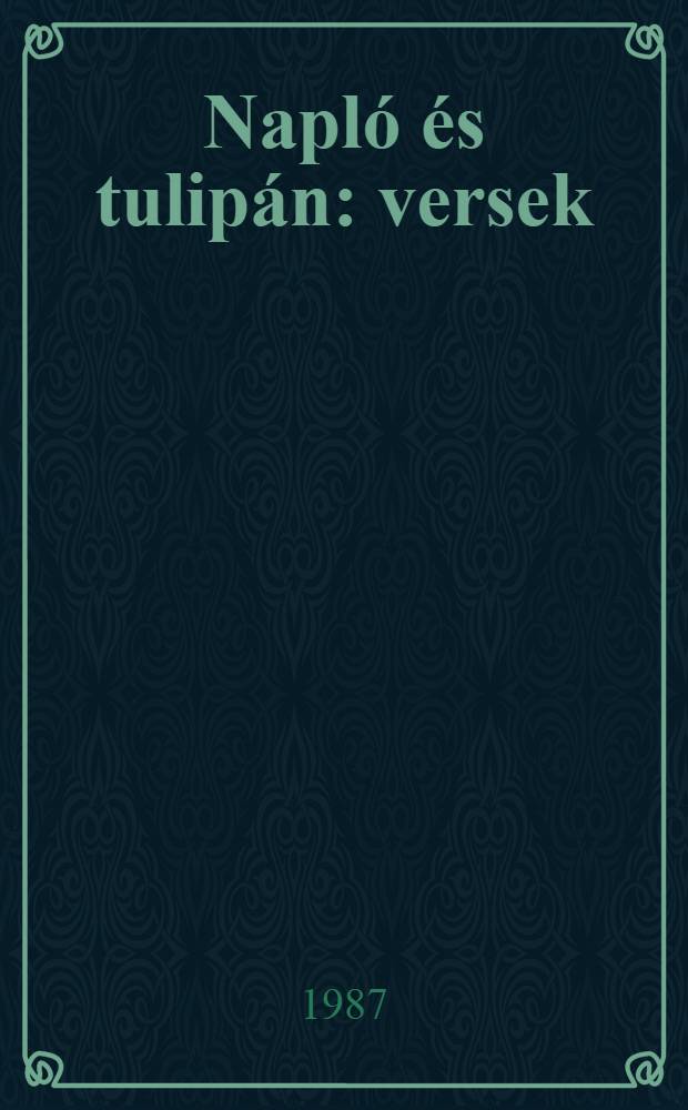 Napló és tulipán : versek