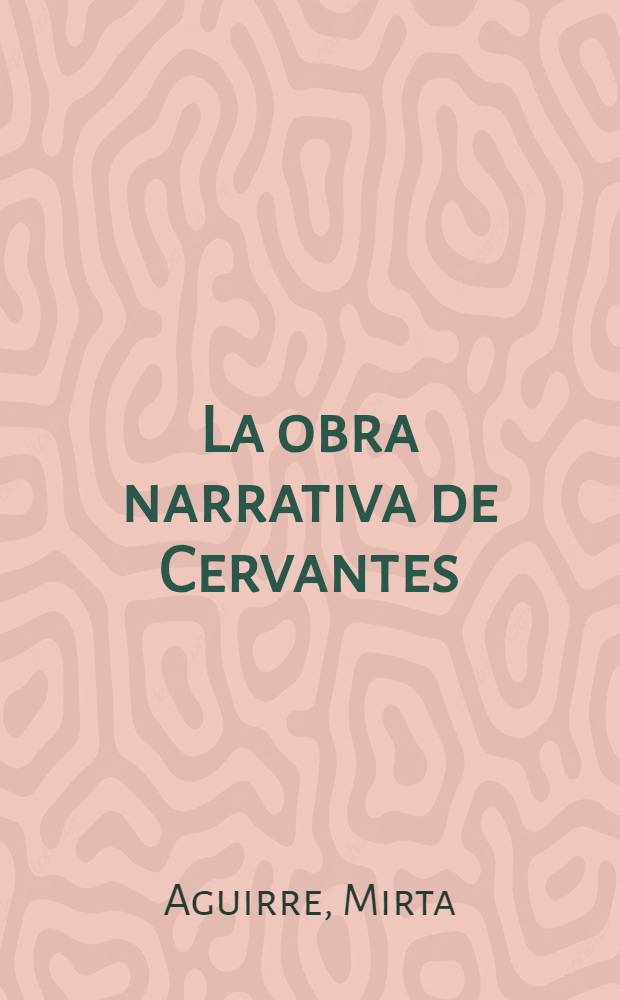 La obra narrativa de Cervantes